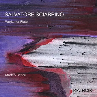 Salvatore Sciarrino: Works for Flute by Salvatore Sciarrino