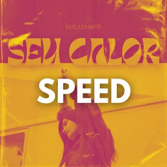 Seu Calor (Speed) by Tayla Duarte