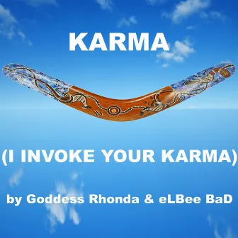 Karma (I Invoke Your Karma) by Goddess Rhonda