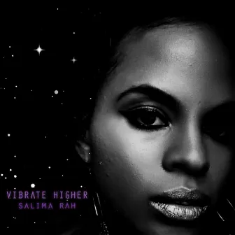 Vibrate Higher by Salima Rah