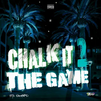 Chalk It 2 the Game by Its Gwapo