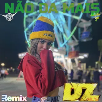 Não Da Mais (Remix) by Dz Mc's