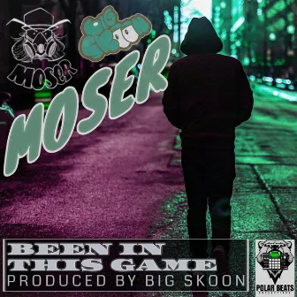 Been in This Game by Moser