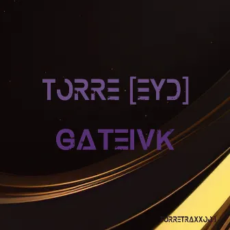 Gateivk by TORRE [EYD]