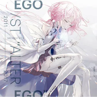 GREATEST HITS 2011-2017 “ALTER EGO” by EGOIST