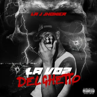 La Voz del Ghetto by LA J JHONIER