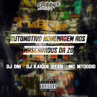 AUTOMOTIVO HOMENAGEM AOS MASCARADOS DA ZO by DJ ONI ORIGINAL