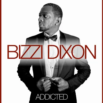 Addicted by Bizzi Dixon