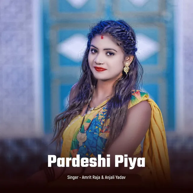 Pardeshi Piya