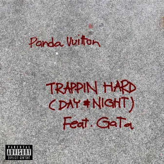 Trappin Hard (Day & Night) by Panda Vuitton