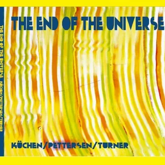 The End of the Universe by Martin Küchen