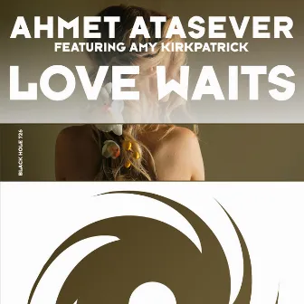 Love Waits (Radio Edit) by Ahmet Atasever