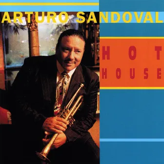 Hot House by Arturo Sandoval