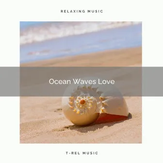 ! ! ! ! ! ! ! ! ! Ocean Waves Love by Sea Sounds Radio 1