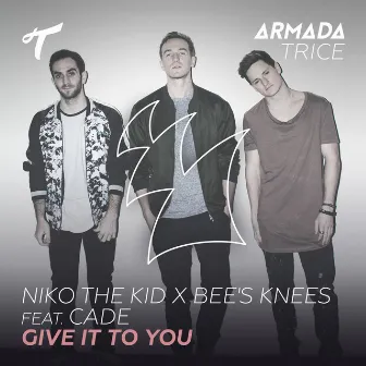 Give It To You by Bee's Knees