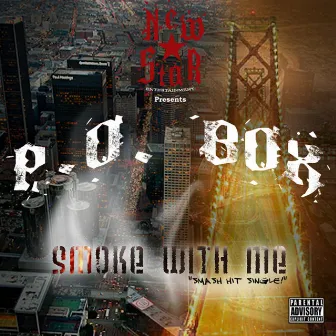 Smoke with Me by P.O. BOX