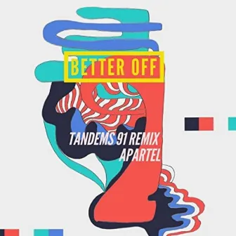 Better off Tandems 91 - Remix by Apartel