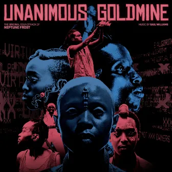 Unanimous Goldmine (The Original Soundtrack of “Neptune Frost”) by Saul Williams