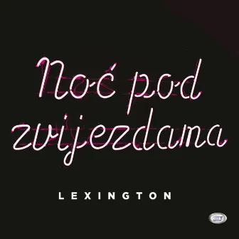 Noć Pod Zvijezdama by Lexington