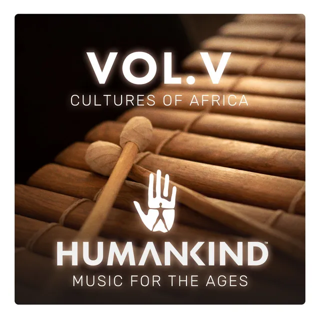 HUMANKIND: Music for the Ages, Vol. V - Cultures of Africa (Original Game Soundtrack)