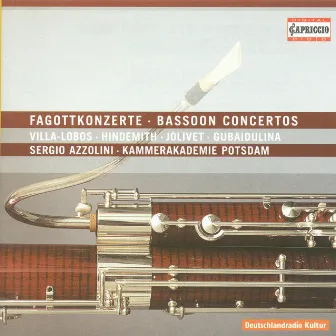 Bassoon Concertos (20Th Century) - Villa-Lobos, H. / Hindemith, P. / Jolivet, A. / Gubaidulina, S. by Sergio Azzolini