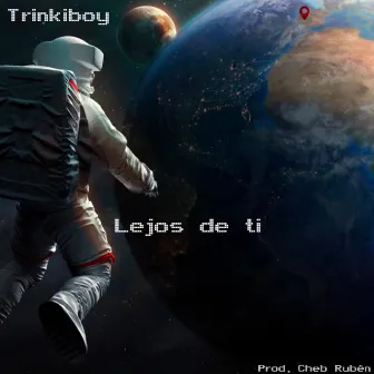 Lejos de ti by Trinkiboy