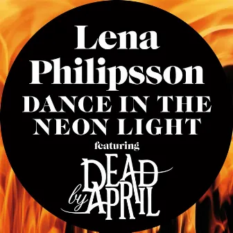 Dance In The Neon Light by Lena Philipsson