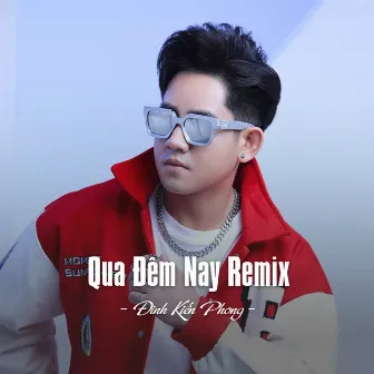 Qua Đêm Nay (Remix) by Đinh Kiến Phong