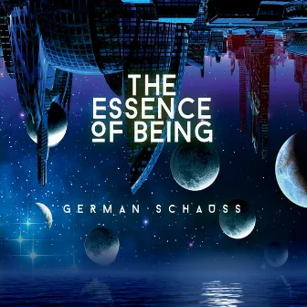 The Essence of Being by German Schauss