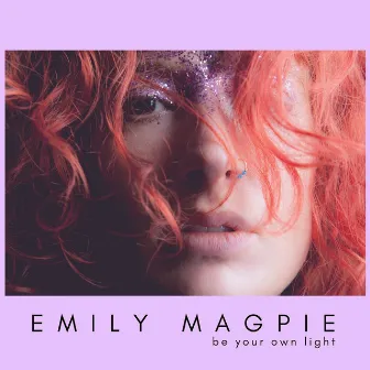 Be Your Own Light by Emily Magpie