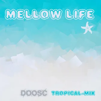 Mellow Life (Tropical Mix) by WaterSlash