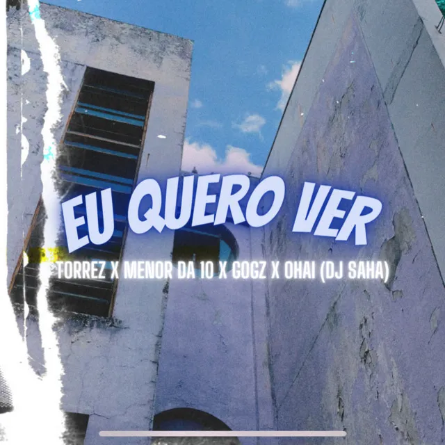 Eu quero ver