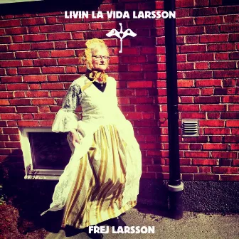 Livin La Vida Larsson by Frej Larsson