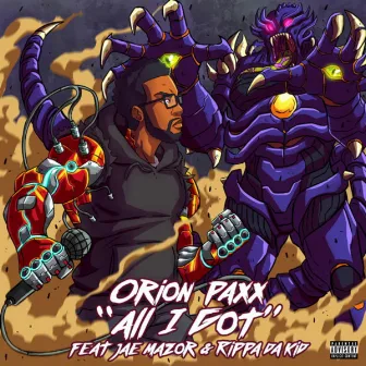 All I Got (feat. Jae Mazor & Rippa Da Kid) by Orion Paxx