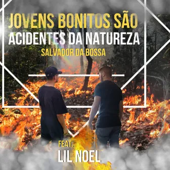 Jovens Bonitos São Acidentes da Natureza by Salvador da Bossa