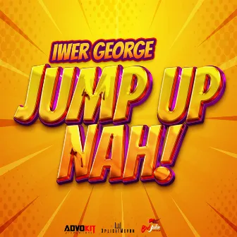 Jump up Nah! by Iwer George