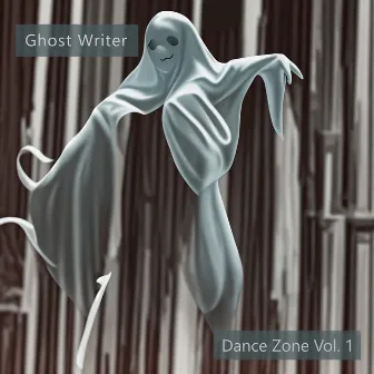 Dance Zone, Vol.1 by Ghost Writer