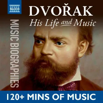 Dvořák: His Life In Music by Robert Shafer