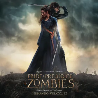 Pride And Prejudice And Zombies (Original Motion Picture Soundtrack) by Fernando Velázquez