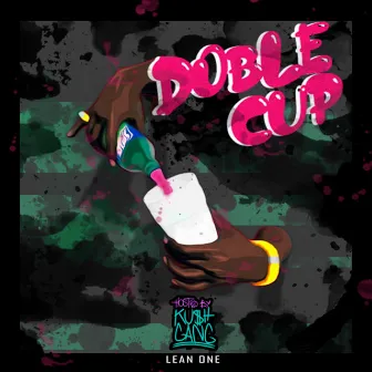 Doble Cup by Lean One Dread