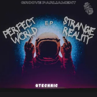 Perfect World Strange Reality EP by Qtechnic