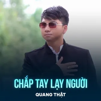 Chắp Tay Lạy Người by 