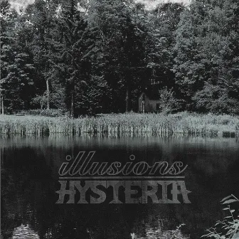 Illusions by Hysteria