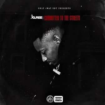 Committed To The Streets by 3G.Ree