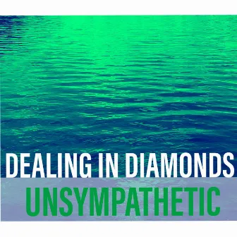 Dealing in Diamonds by Unsympathetic