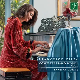 Francesco Cilea: Complete Piano Works - Vol. 1 by Sandra Conte