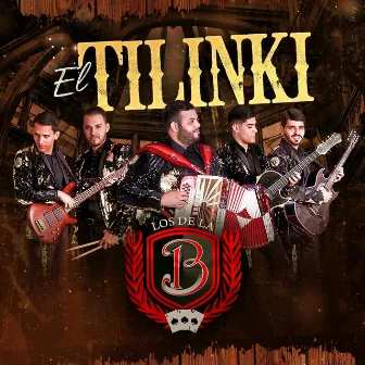 El Tilinki by Los de la B