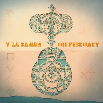 Oh February by Y La Bamba