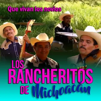 Que Vivan Los Novios by Los Rancheritos de Michoacan