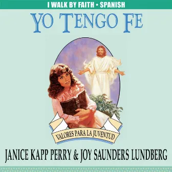 Yo Tengo Fe by Joy Saunders Lundberg